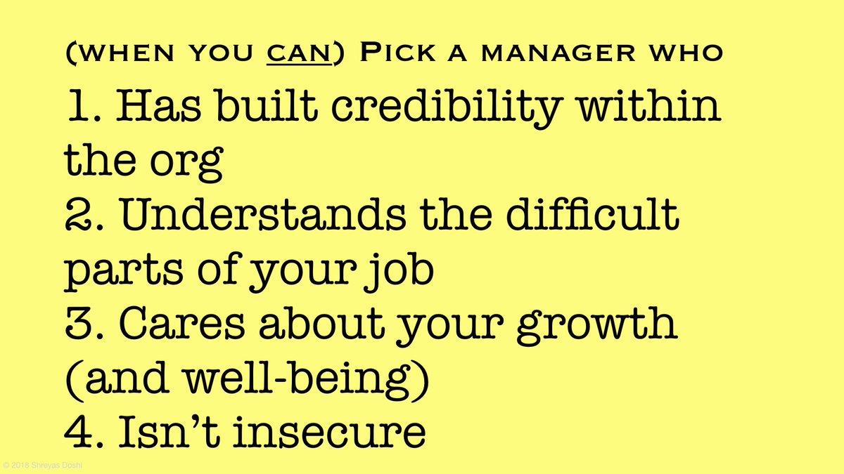Pick a manager who is credible, has empathy for your job, will invest the time necessary to help you grow, and is secure so that they can be objective about your career growth and a real partner for you.