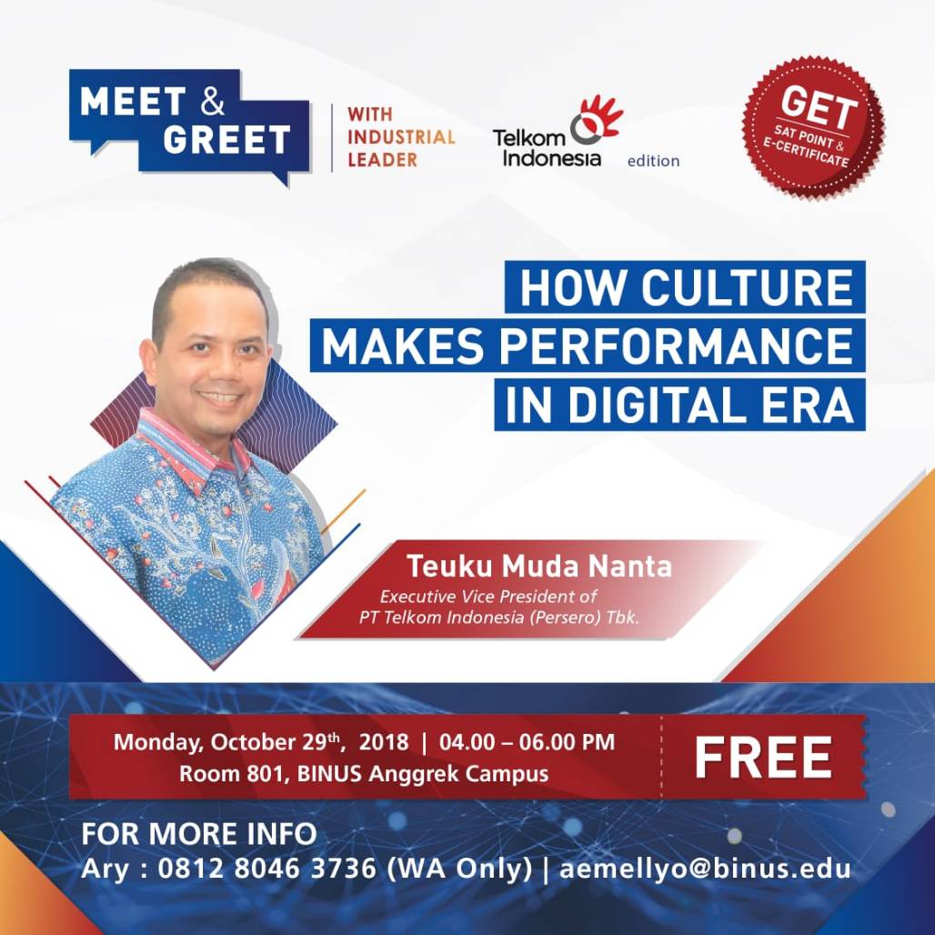 MEET &amp; GREET with Teuku Muda Nanta
Executive Vice President of PT. Telkom Indonesia (Persero) Tbk.
Monday, Oct 29 2018
04:00 - 06:00 PM
R.801 (BINUS Anggrek Campus)
FREE REGISTRATION!
bit.ly/binustelkom291…
For more info contact:
ARY : 0812 8046 3736 (WA Only)|aemellyo@binus.edu