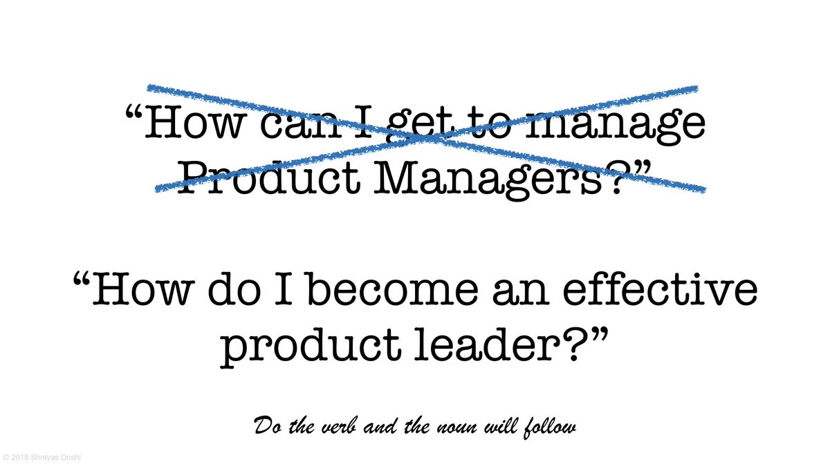 To make progress in your PM career, you’ll have to ask a different question. Reframe the question to: "How do I become an effective product leader?"