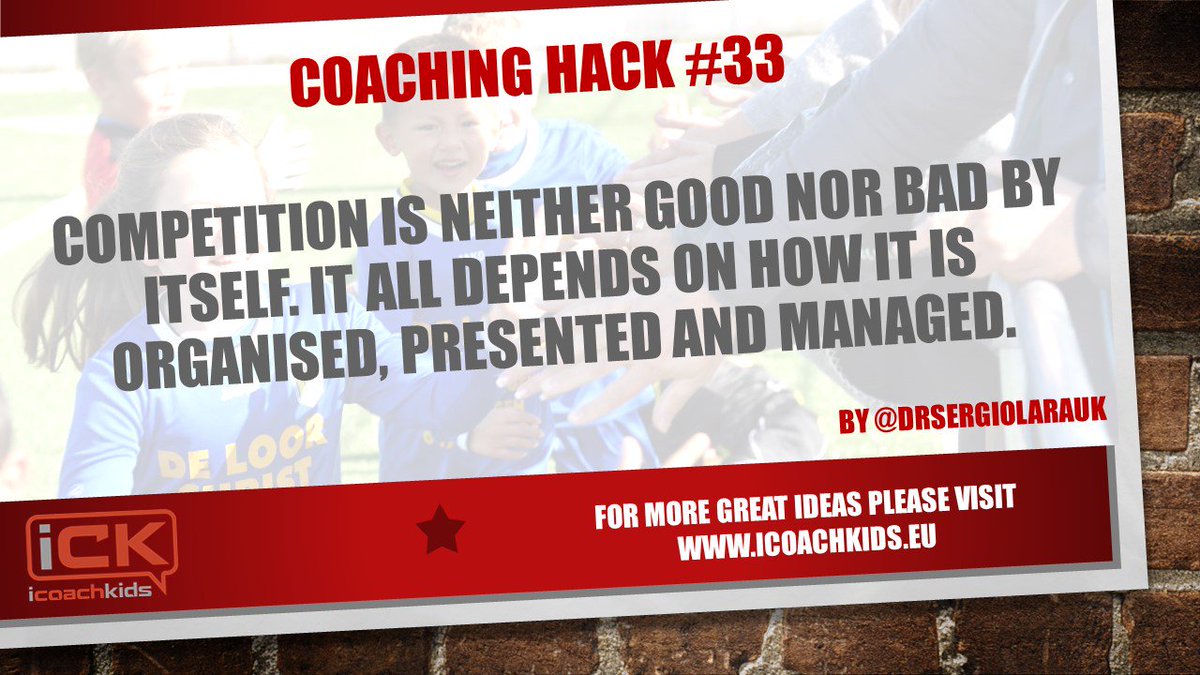 ICOACHKIDSWORLD's tweet photo. #CoachingHacks #33 "Competition is neither good nor bad by itself. It all depends on how it is organised, presented and managed" A good one to think about before you coach another match, race or fight this weekend! https://t.co/Ed3SldenZw