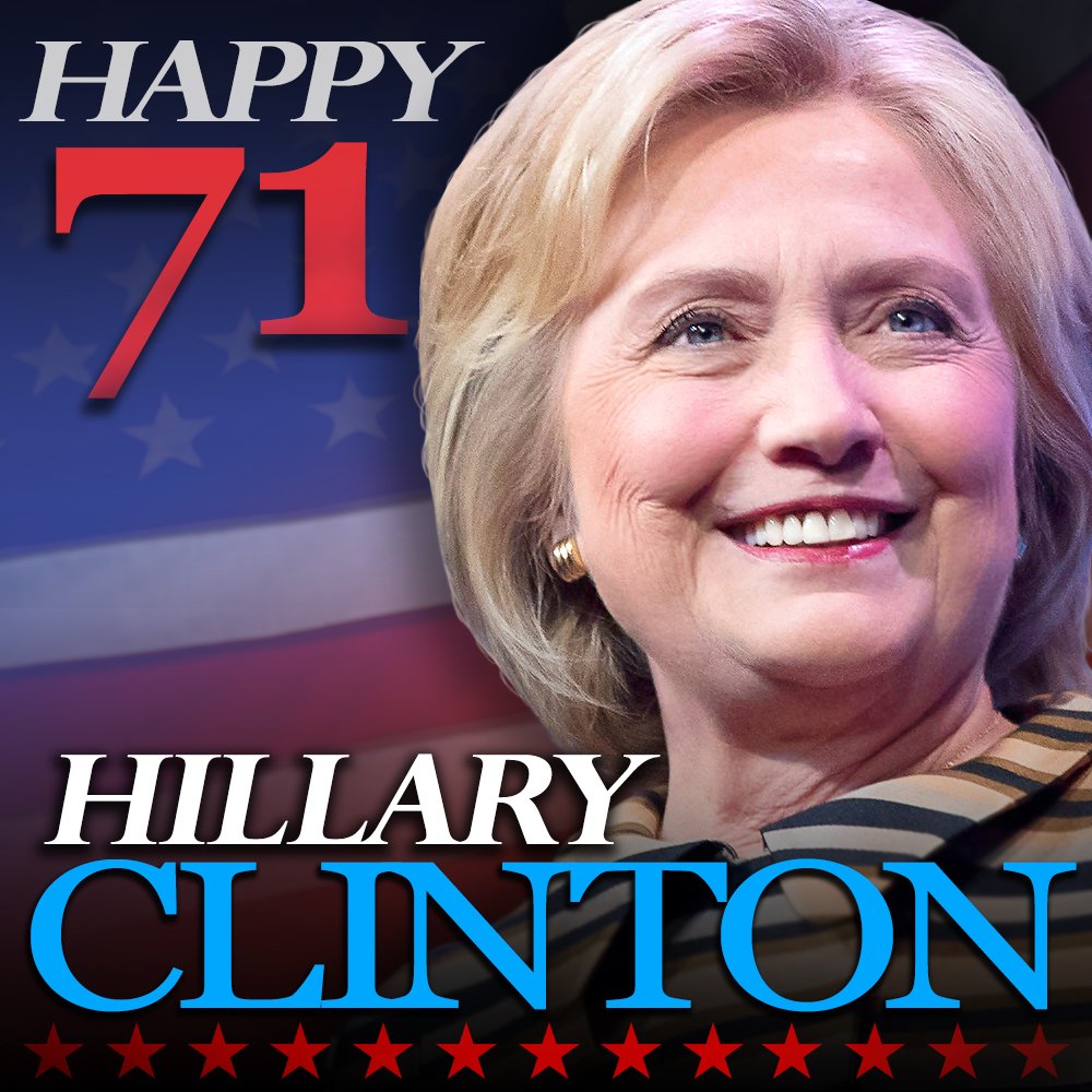 Happy 71st birthday to Hillary Clinton! 