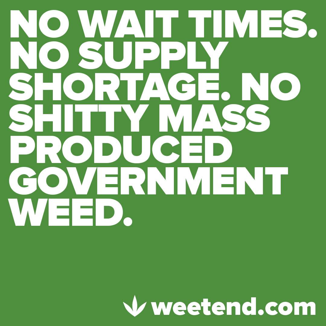 Weetender's tweet photo. Why wait around for that mass-produced schwag that the government is peddling? Find your own personal grower on https://t.co/WdrAViY093 #weetend #acmpr #weed #canada https://t.co/vQuukwJfGb