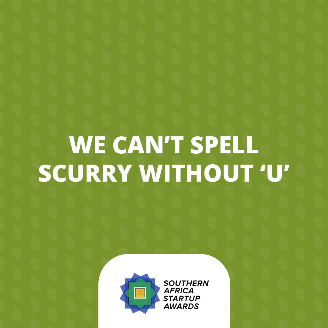 We can’t spell Scurry without “u” 😉🐿

Sxuirrel won the Best Student Startup at the Global Startup Awards - Southern Africa, and we could not have done it without you! Thanks for all the support, feedback and mentorship. We value each and every one of you.

You guys are cool.