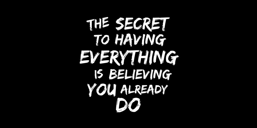 vancitycea's tweet photo. "The SECRET to having EVERYTHING is believing you already DO." #travel #quote https://t.co/kMz7iK4pui