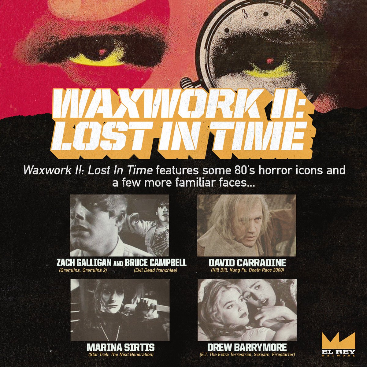 Elreynetwork's tweet photo. TONIGHT! Waxwork II: Lost In Time is part of our movie marathon at 8p ET on @ElReyNetwork! You’ll see some familiar faces… #waxwork #waxworkII #horror #movies #zachgalligan #brucecampbell #davidcarradine #marinasirtis #drewbarrymore #elreyallday https://t.co/fqpxnZaDJt