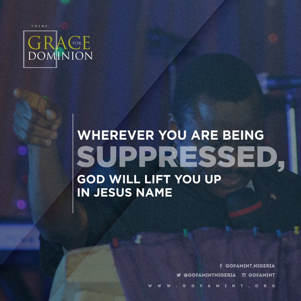 - Pastor Dr. E.T. Oluwayemi
#GraceForDominion
#GOFAMINT