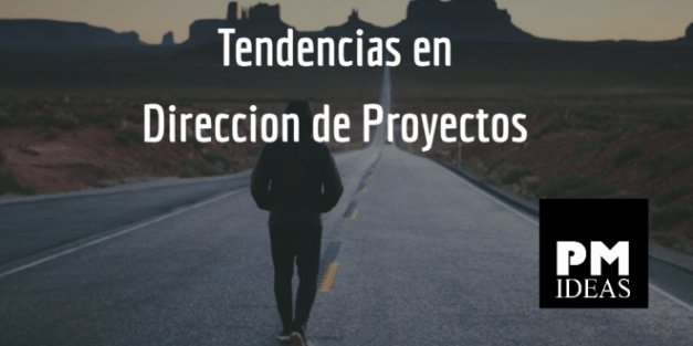 Tendencias en Dirección de Proyectos - SALINERO PAMPLIEGA buff.ly/2O2K7qh