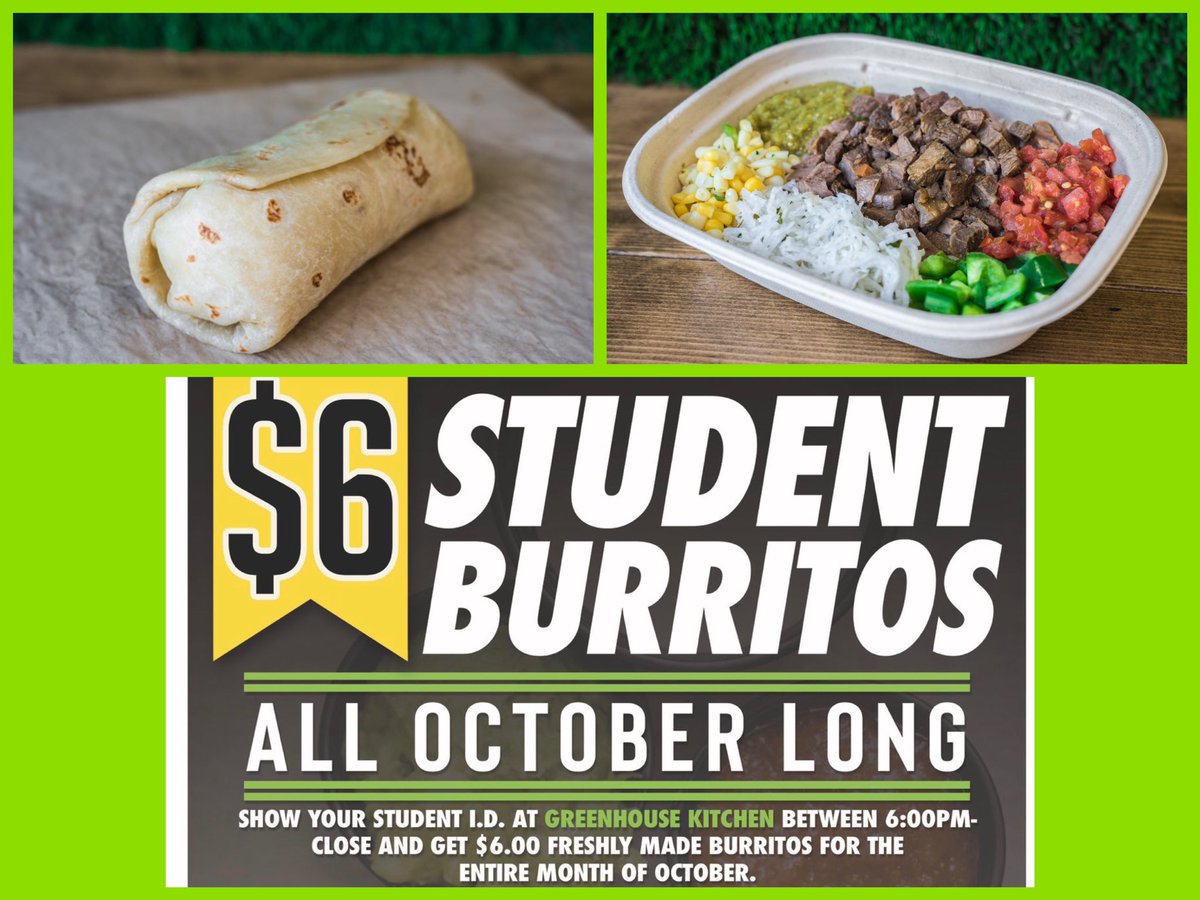 October is almost Over! Make sure to Take Advantage of our $6.00 GreenHouse Burrito or Bowl with your Student ID from 6:00-close everyday!#ourkitchenyourway