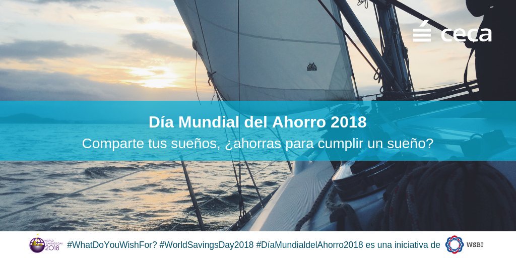 sectorceca's tweet image. CECA se une a la iniciativa #WhatDoYouWishFor? de @WSBI_ESBG para celebrar el #DíaMundialdelAhorro2018.
🌟¿Ahorras para hacer una travesía por mar? Comparte tus sueños, ¿estás ahorrando para cumplir un sueño?
💡+info: world-savings-day.org
#WorldSavingsDay2018