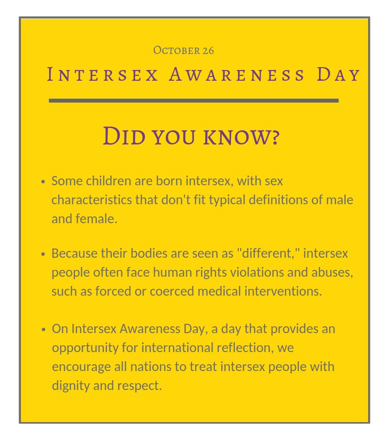 On #IntersexAwarenessDay, we affirm the dignity & equality of people born with #intersex traits. Intersex people deserve to live with autonomy and physical integrity, and are entitled to the same #humanrights and fundamental freedoms as everyone. #IAD2018