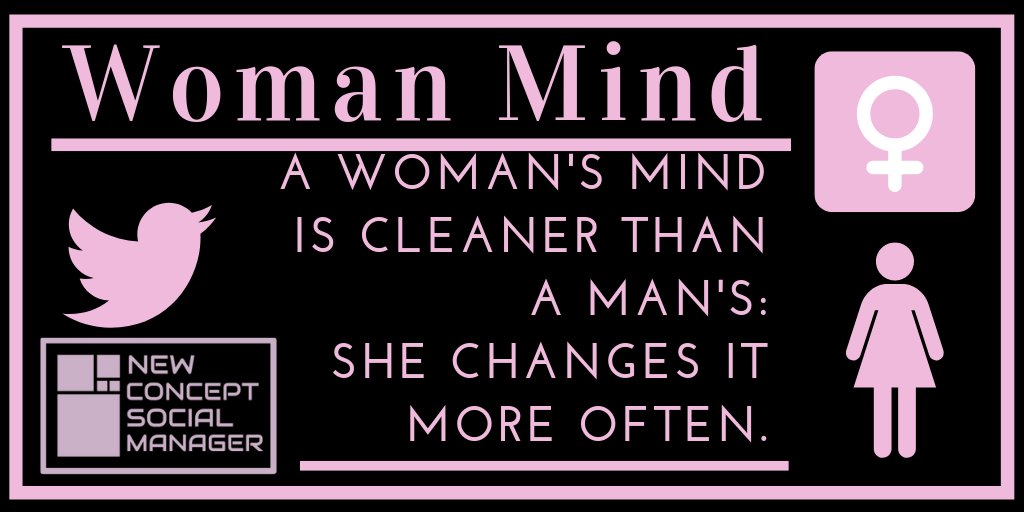 @ladysmind
A woman's mind is cleaner than a man's, She changes it more often.
🔜🔜 http://bit.ly/fbfv1 🔙🔙
#newconceptsocialmanager
#NCSM
#womanmind
#socialmediamarketing