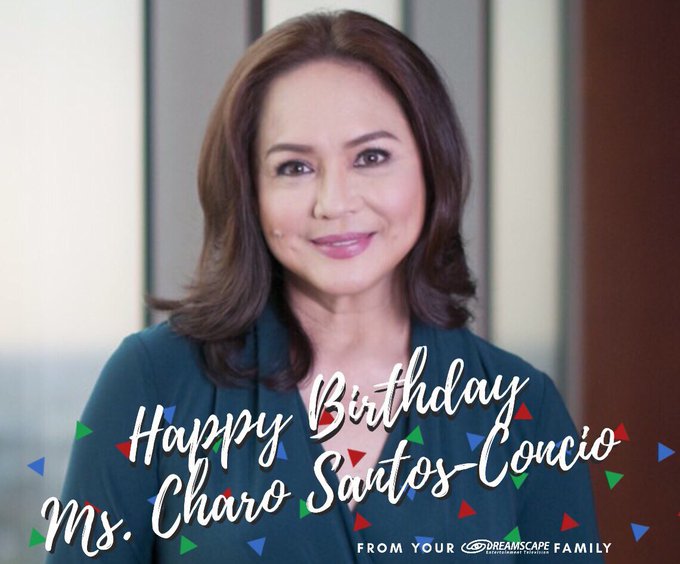Happy birthday Ms. Charo Santos-Concio from your Dreamscape family 