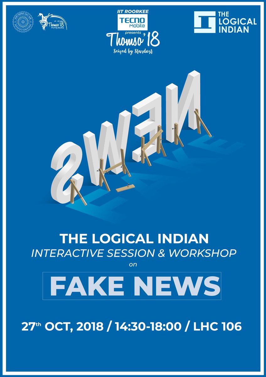 The Logical Indian Interactive session and workshop on Fake News
Date - 27 Oct,2018
Time -14:30 to 18:00
Venue - LHC 106
#TheLogocalIndian
#Thomso
#Seized_by_Stardust