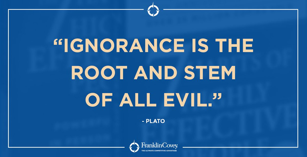 StephenRCovey's tweet photo. "Ignorance is the root and stem of all evil." - Plato #QOTD #Wisdom #Knowledge #Learning #Awareness https://t.co/1gS3LwcV0k