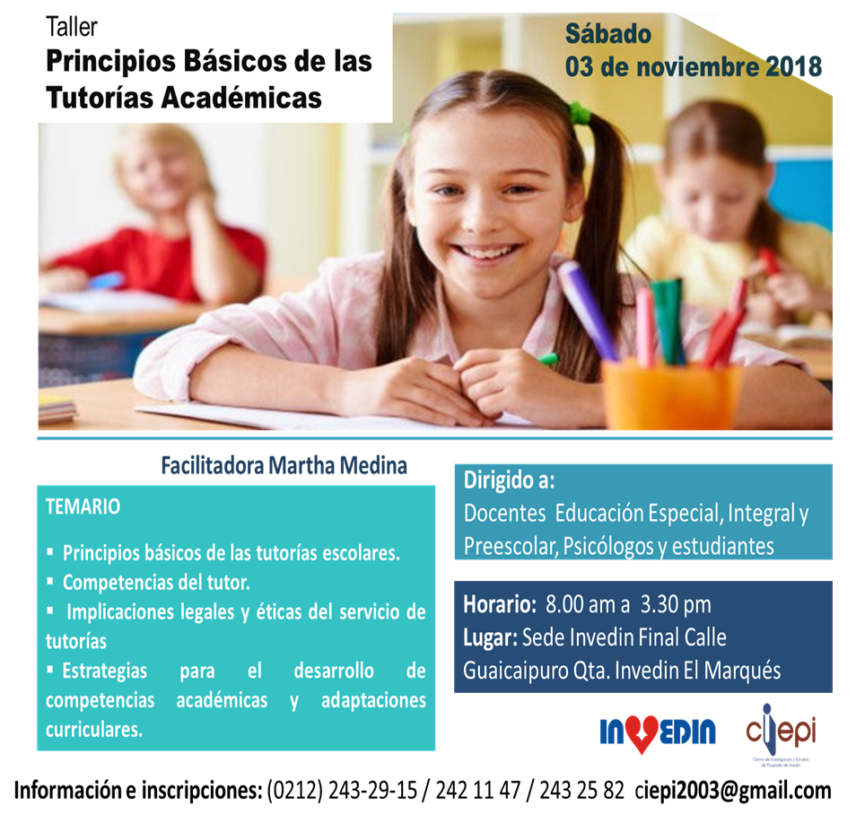 Ciepi's tweet photo. Taller Principios Tutorías Académicas Sáb. 03 Nov 2018 Horario 8.00 am a  3.30 pm Dirigido a: Doc Educación Especial, Integral,Preescolar, Psicólogos. Facilitadora Martha Medina Inscripciones: (0212) 243-29-15 / 242 11 47 / 243 25 82  ciepi2003@gmail.com @Invedin https://t.co/kiPs8CRp2U