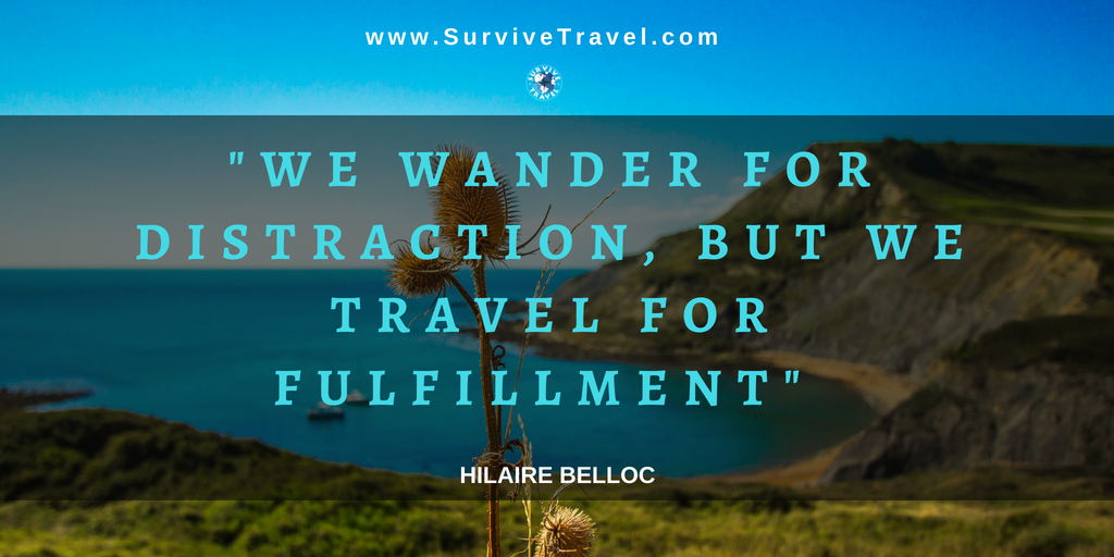 Survive_Travel's tweet photo. "We wander for distraction, but we travel for fulfillment" Hilaire Belloc #quote #seetheworld | Find load more FREE inspirational travel quotes at https://t.co/bEZ3S10SCS https://t.co/uf5qCUA88M