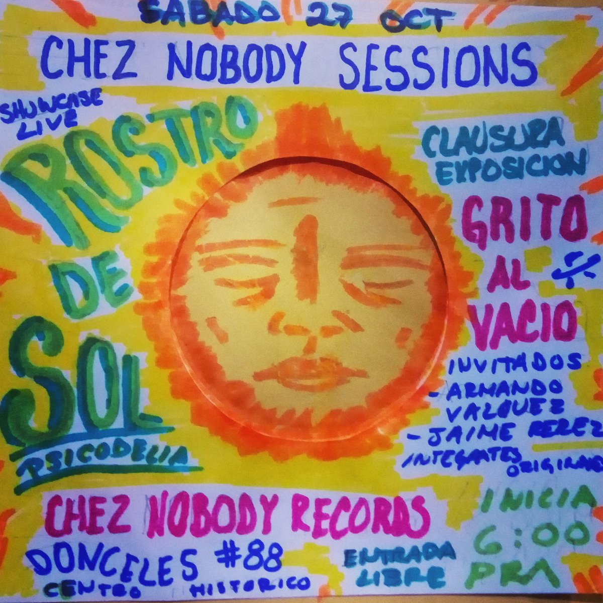 CHEZ NOBODY SESSIONS
Rostro de Sol (<a href="/rostrodelsol/">music is the language</a> )
Clausura exposición temporal
"LOS OVNIS. GRITÓ AL VACIO"
SÁBADO 27 DE OCTUBRE
INICIA: 6:00 PM
ENTRADA LIBRE