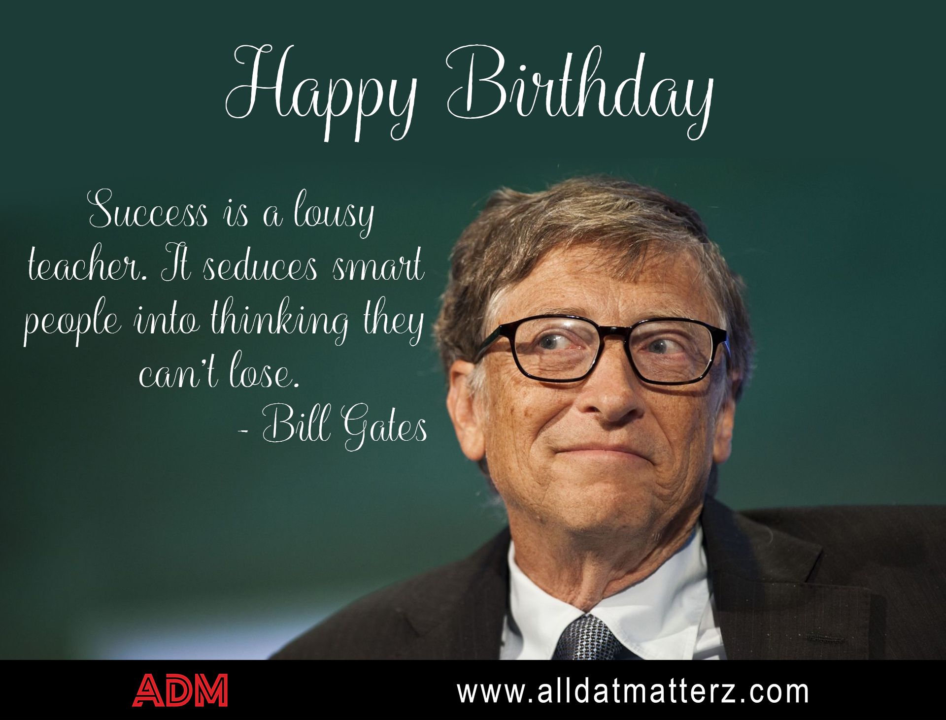 Happy Birthday Bill Gates...       