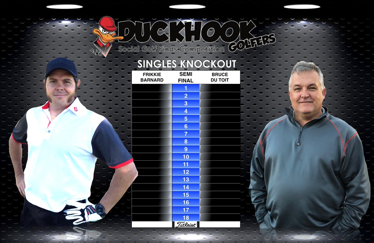 DuckhookGolfers's tweet photo. 2018 SINGLES MATCH PLAY SEMI FINAL - 
FRIKKIE BARNARD vs BRUCE DU TOIT

LIVESCORING AT: https://t.co/G416aiHj2w

#Golf #matchplay #singles #duckhookgolfers #itsjustbetter #livescoring #socialgolf https://t.co/h2BZ2yhePb