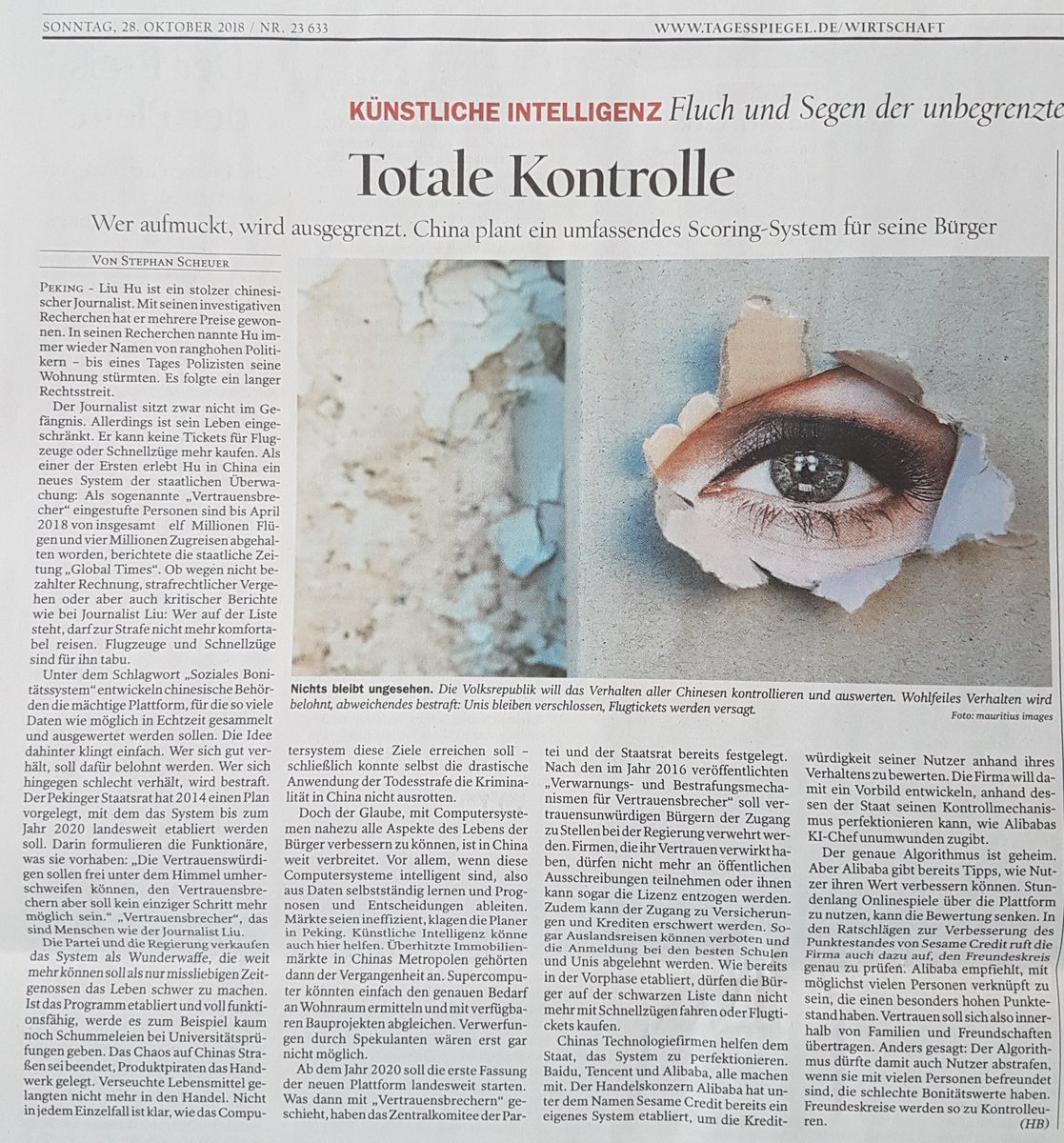 Aus dem Berliner "Tagesspiegel" vom 28.10.2018:

"Totale Kontrolle:
Wer aufmuckt, wird ausgegrenzt. 
China plant ein umfassendes [IT-gestütztes] Scoring-System für seine Bürger"

1,5 Milliarden Chinesen können unmöglich irren:

Das brauchen wir in Deutschland 4.0 unbedingt auch!