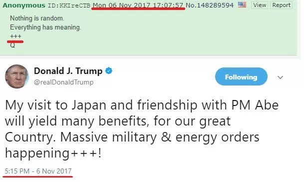 Jordan_Sather_'s tweet image. Nov 6th, 2017

Q:
Nothing is random.
Everything has meaning.
+++

Trump on Twitter (8 minutes later):
+++

This one REALLY started getting me on board.

#QAnon