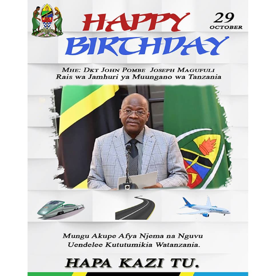 HAPPY BIRTHDAY mheshimiwa Rais Dr John pombe Magufuli.   Long life    Mungu akubariki sana   