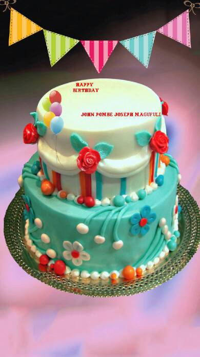 Happy birthday hon Dr John Pombe Joseph Magufuli 