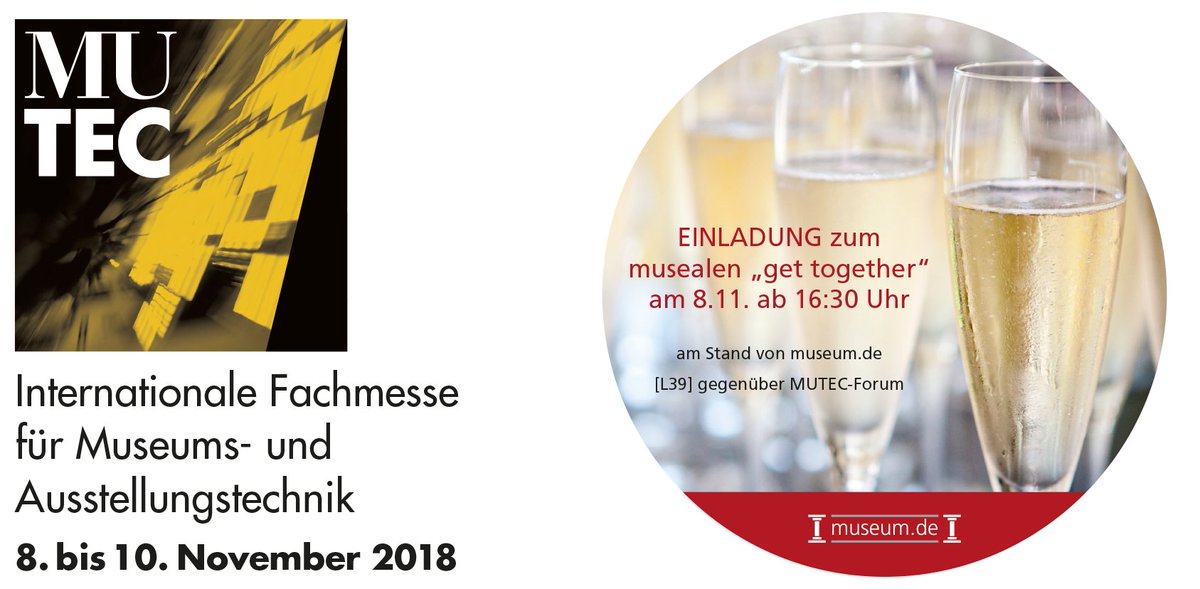 museum_de's tweet photo. EINLADUNG zum musealen Get Together am 8. November 2018 ab 16:30 auf der MUTEC in Leipzig. Sie finden uns am Stand L39 gegenüber vom MUTEC-Forum. Wir freuen uns auf Ihren Besuch. #Museum #museumde #mutec #Leipzig #audioguide #Kunst #kultur https://t.co/JSbfR1effc