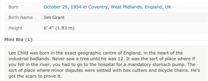 Happy birthday to the truly preposterous Lee Child, 64 today, who has exactly the IMDb bio you would hope for: 