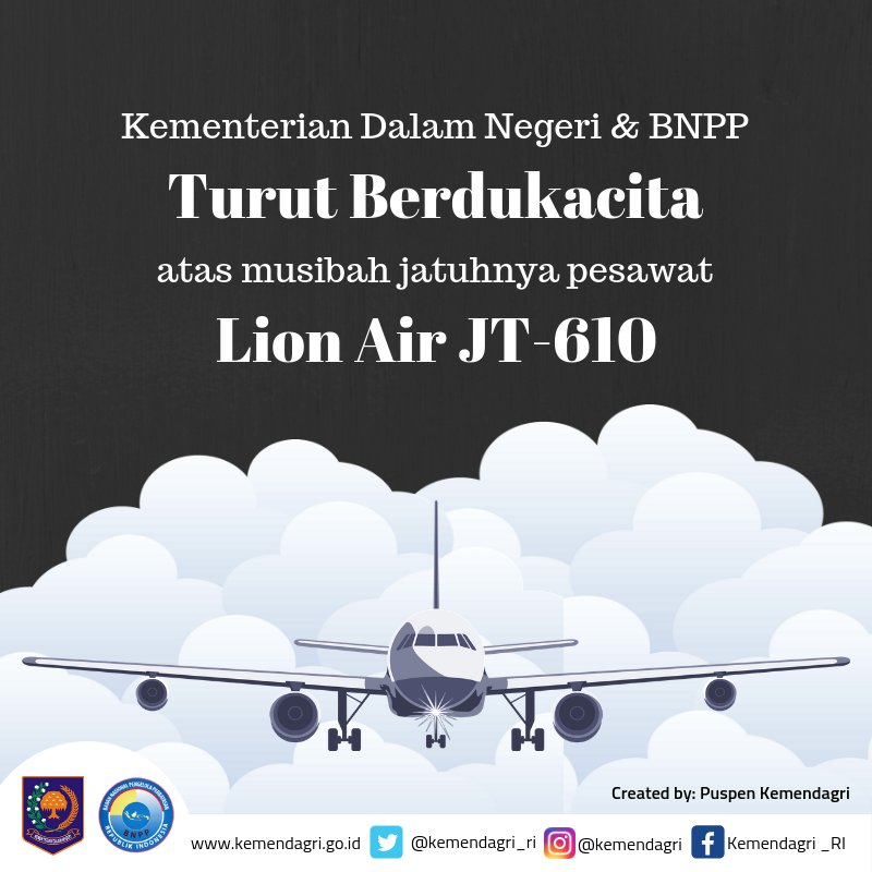 Segenap jajaran Kementerian Dalam Negeri dan BNPP turut berduka cita atas musibah jatuhnya pesawat Lion Air JT-610. Semoga keluarga para penumpang tabah dan sabar menanti hasil tim pencarian. Mari bersama doakan yang terbaik bagi para penumpang..