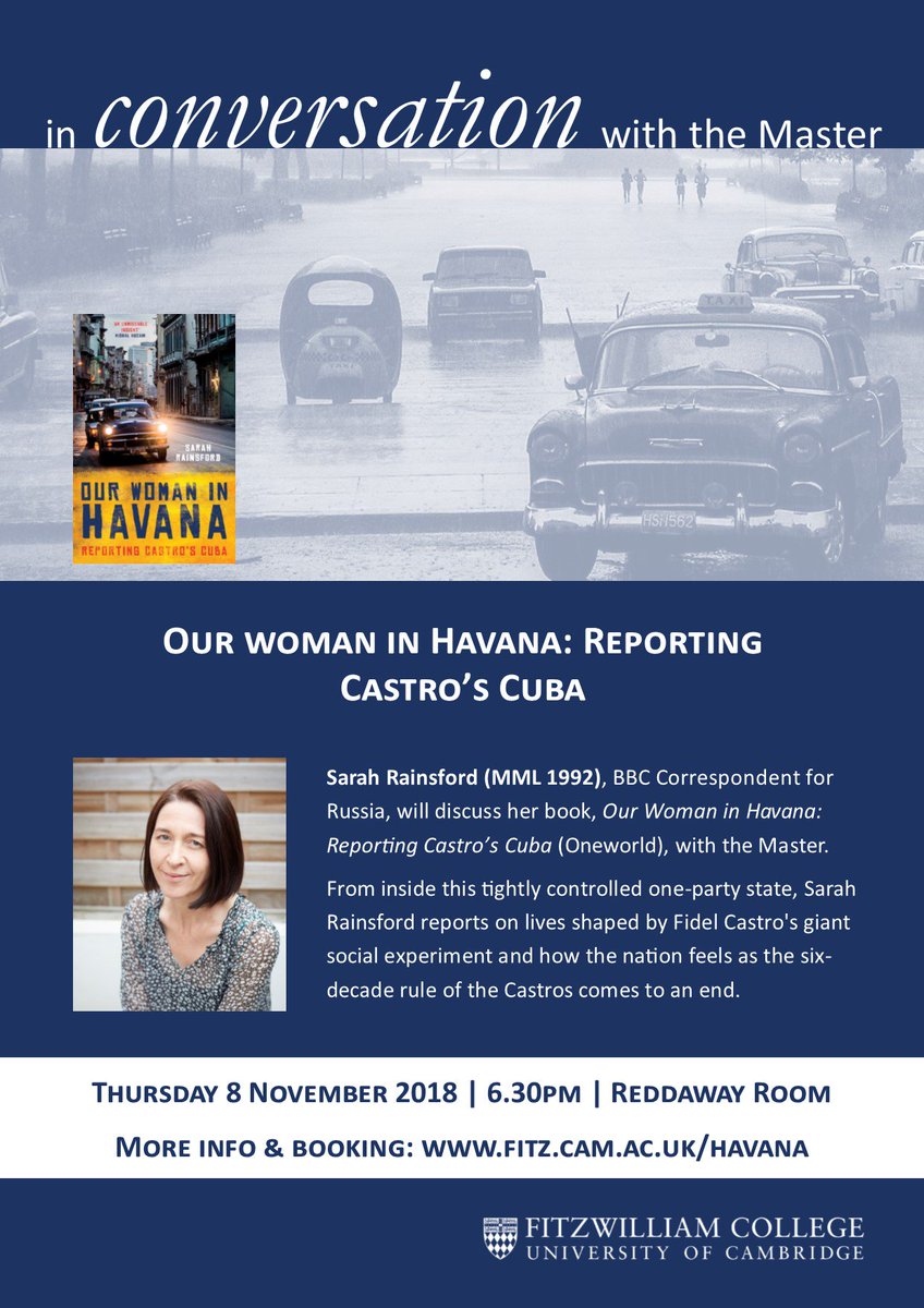 FitzwilliamColl's tweet photo. EVENT: In Conversation with the Master: @sarahrainsford
8 November | 6.30pm - free &amp; open to all. Info &amp; booking: https://t.co/FIDCfsW6ay
Sarah Rainsford (MML 1992), BBC Correspondent for Russia, will discuss her book, Our Woman in Havana: Reporting Castro’s Cuba (@OneworldNews). https://t.co/bTJQrBbtuJ