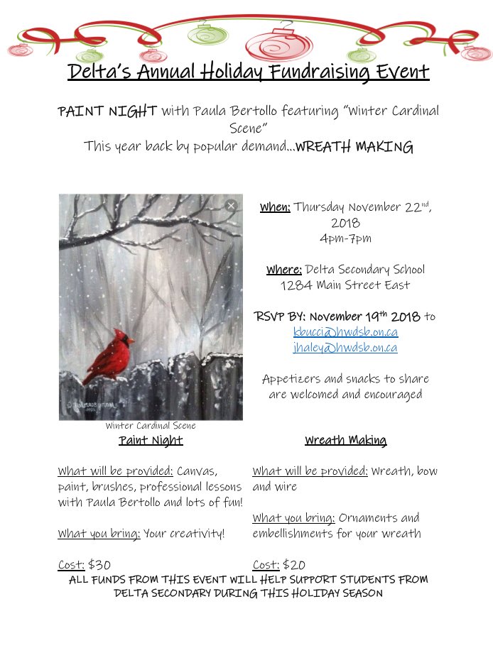 The holidays are coming near and Delta’s annual holiday fundraiser is fast approaching. Featuring “ winter cardinal scene” paint night with Paula Bertollo and back by popular demand... WREATH MAKING!! WHEN: Thursday November 22nd 4-7pm @ Delta Secondary
