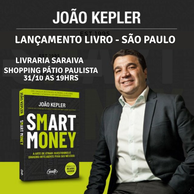 JoaoKepler's tweet photo. Lançamento livro [SMART MONEY - A ARTE de ATRAIR investidores e Dinheiro Inteligente para seu Negócio] pela @EditoraGente acontece no próxima quarta feira, dia 31 de outubro as 19hr na @livrariasaraiva do Shopping Pátio Paulista em São Paulo.  #LivroSim #Livro #SmartMoney https://t.co/q6gFXwLHDt