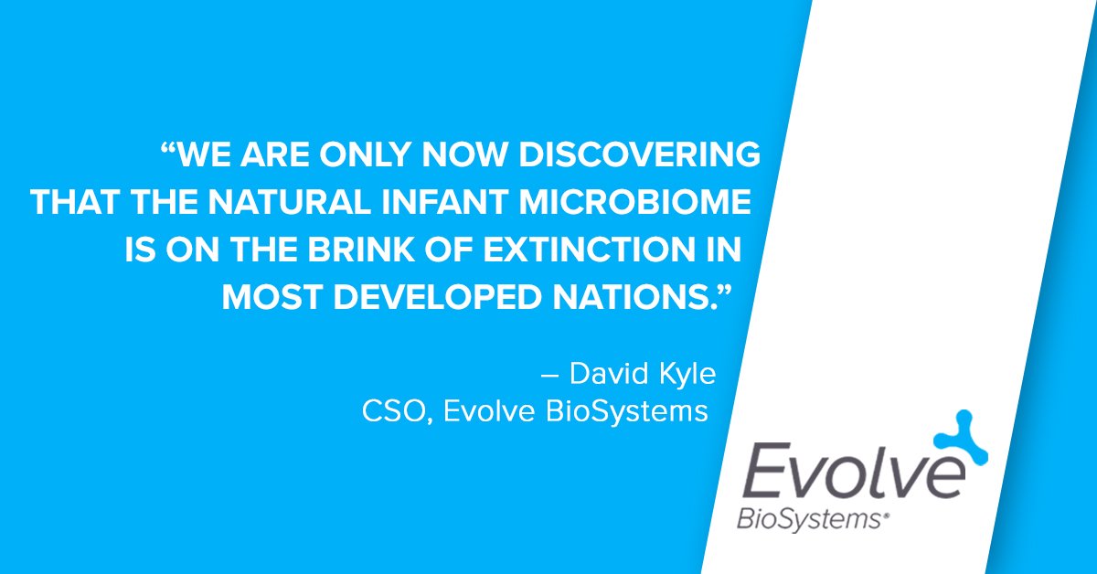 Evolve BioSystems CSO <a href="/bif4meDavid/">David Kyle</a> will be speaking in a keynote address tomorrow, 10/30 at 8am PST at the  <a href="/lifesciences_GE/">Global Engage</a> #MicrobiomeProbioticsForum on Rescuing the Lost Infant Microbiome. <a href="/EvivoHealth/">Evivo</a>