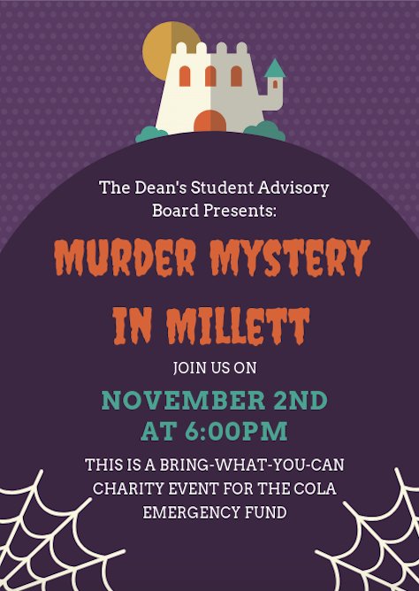 You won’t want to miss in helping to solve the Murder Mystery in Millett! Hosted by our very own #DSAB, all donations go directly to the COLA Emergency Fund. We hope you'll join us, this Friday, Nov 2nd at 6:00 pm for some spooky fun for a good cause!