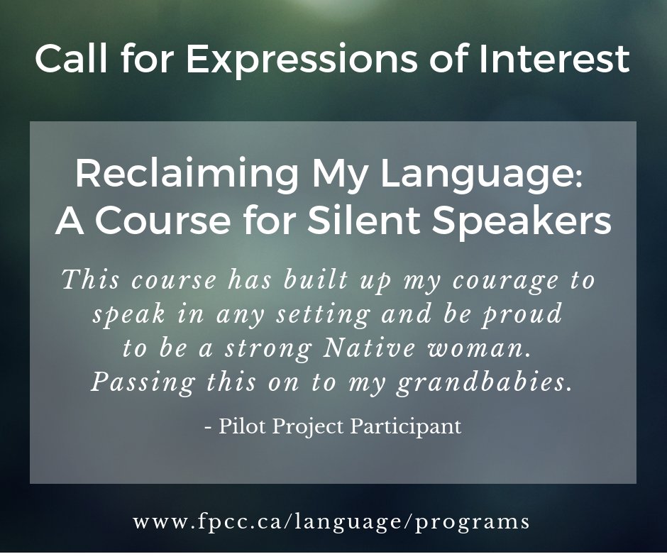We are now accepting Expressions of Interest for Reclaiming My Language: A Course for Silent Speakers. This B.C. course supports silent speakers who know their First Nations language but can't speak. 
Learn more: bit.ly/2DcdkNU 
#bclanguagerevitalization #reconciliation