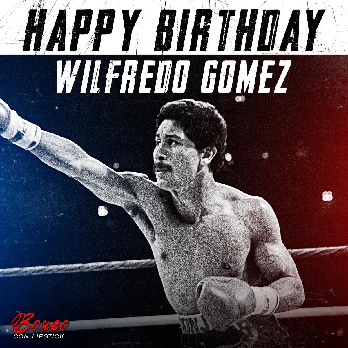 ¡Happy Birthday Wilfredo Gómez!          