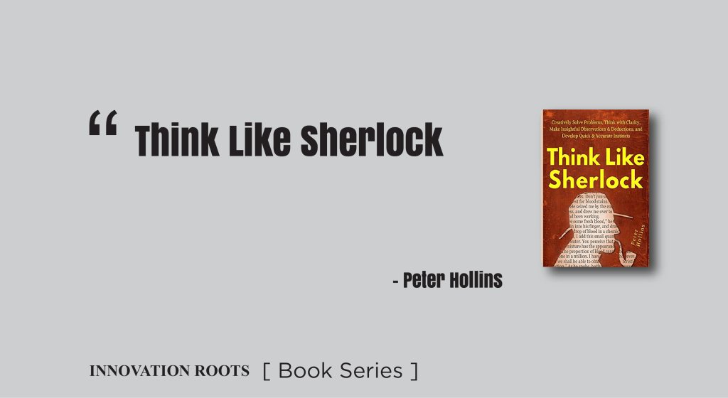 innoroo's tweet image. Think Like Sherlock | Book Series #thinklikesherlock #bookseries #peterhollins innoroo.com/blog/2018/10/3…