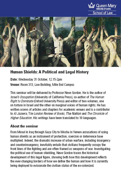 QMUL School of Law (@qmschooloflaw) on Twitter photo Don't miss Professor Neve Gordon's seminar tomorrow on 'Human Shields: A Political and Legal History'.
For more information on how to attend, please see the poster below!
<a href="/nevegordon/">Neve Gordon</a> <a href="/QMULnews/">QMUL News</a> <a href="/QMUL_HSS/">Queen Mary Faculty of Humanities & Social Sciences</a> <a href="/QMUL/">Queen Mary University of London</a> Don't miss Professor Neve Gordon's seminar tomorrow on 'Human Shields: A Political and Legal History'.
For more information on how to attend, please see the poster below!
<a href="/nevegordon/">Neve Gordon</a> <a href="/QMULnews/">QMUL News</a> <a href="/QMUL_HSS/">Queen Mary Faculty of Humanities & Social Sciences</a> <a href="/QMUL/">Queen Mary University of London</a>