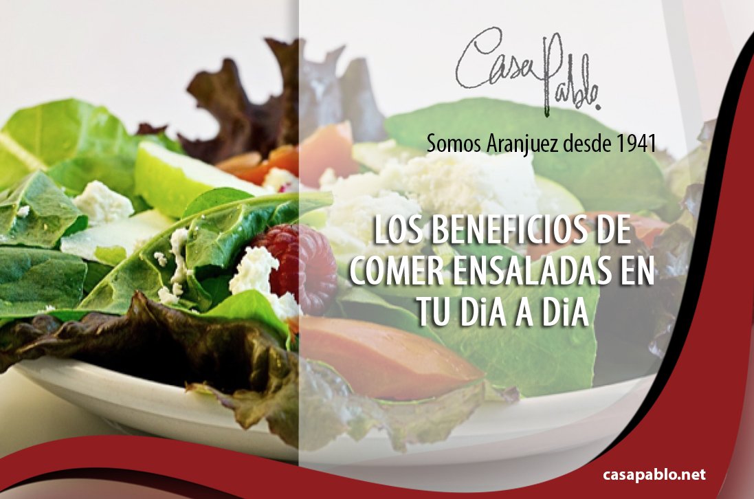LOS BENEFICIOS DE COMER ENSALADAS EN TU DÍA A DÍA.  #SomosAranjuez Desde1941.  casapablo.net/los-beneficios…
