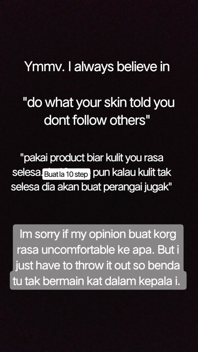 My motto in skincaring is to always listen to your skin. Tak ada siapa pun yg faham and know your skin better than yourself.