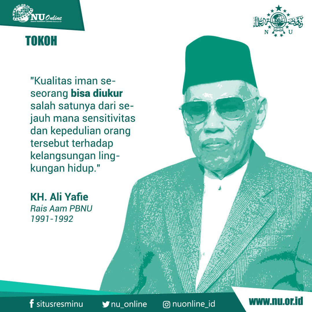 "Kualitas iman seseorang bisa diukur salah satunya dari sejauh mana sensitivitas dan kepedulian orang tersebut terhadap kelangsungan lingkungan hidup."~KH. Ali Yafie~