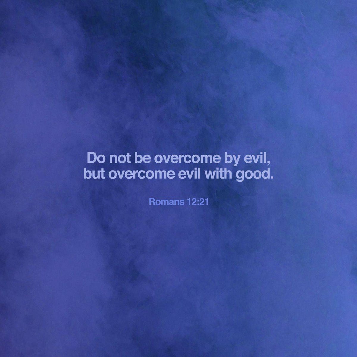 AFAMansfield's tweet image. Be not overcome of evil, but overcome evil with good.

#Romans12_21 #KJV
#VerseoftheDay #afaLive1
AFAlive.com
