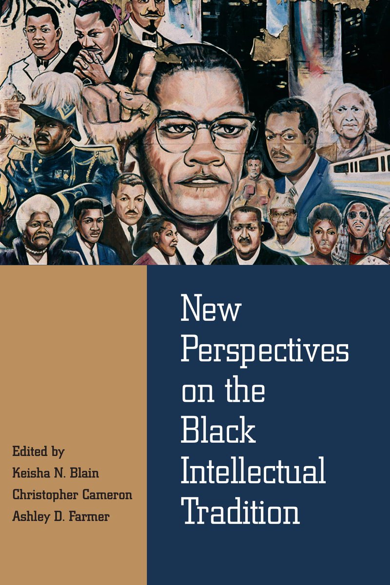 👉🏾Officially drops on November 15th from @NorthwesternUP! 'New Perspectives on the Black Intellectual Tradition' | Eds. @KeishaBlain, @ccamrun2 & @drashleyfarmer buff.ly/2G6suGt 🙌🏾@AAIHS #AAIHSBook #History