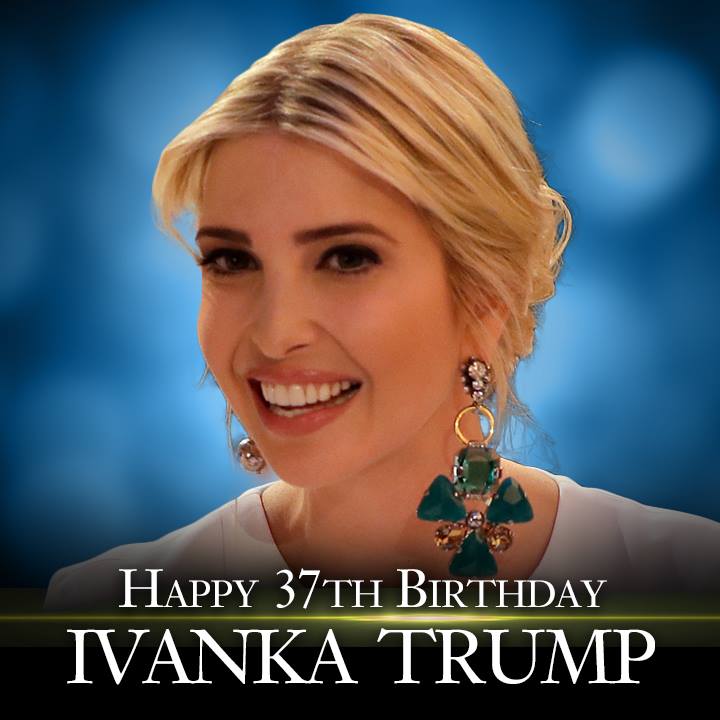 Happy Birthday to first daughter Ivanka Trump who turns 37 today! 