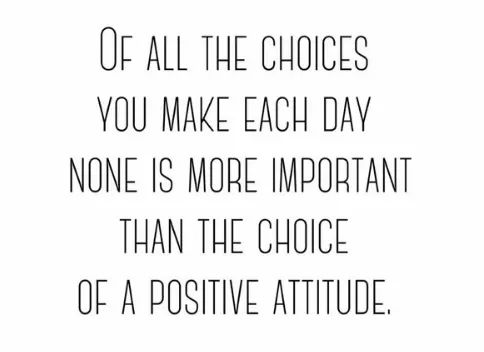 Choose a positive attitude. It will ultimately reflect in everything in your life. 

#ChooseDay #TuesdayMotivation