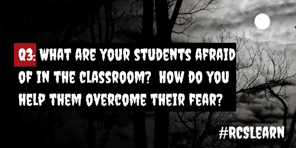 LearnatRHS's tweet photo. Q3: What are your students afraid of in the classroom?  How do you help them overcome their fear? #RCSLearn https://t.co/gfud5HJW5H