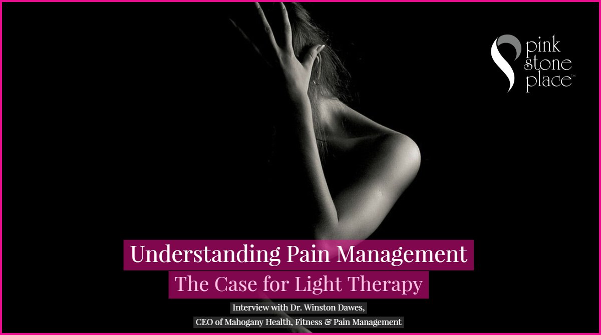 PinkStonePlace's tweet image. #Pinkstoneplace sat down with Dr. Winston Dawes, CEO of Mahogany Health, Fitness &amp;amp; Pain Management to discuss what he describes as the future of #pain management – light therapy.  #healthforall #fightlikeagirl 
ow.ly/DmF430mAGxr