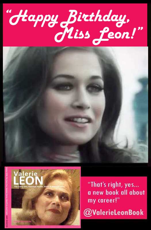 Happy Birthday to Ms. Valerie Leon, whose work I have long enjoyed. 
