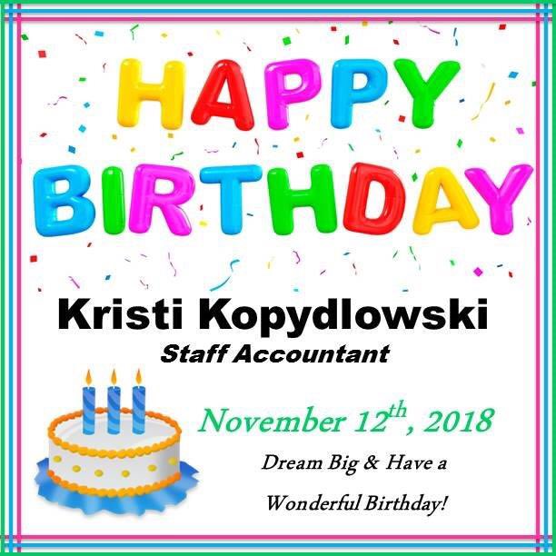 We would like to wish the happiest of birthdays to our Staff Accountant, Kristi Kopydlowski! Have an amazing birthday!